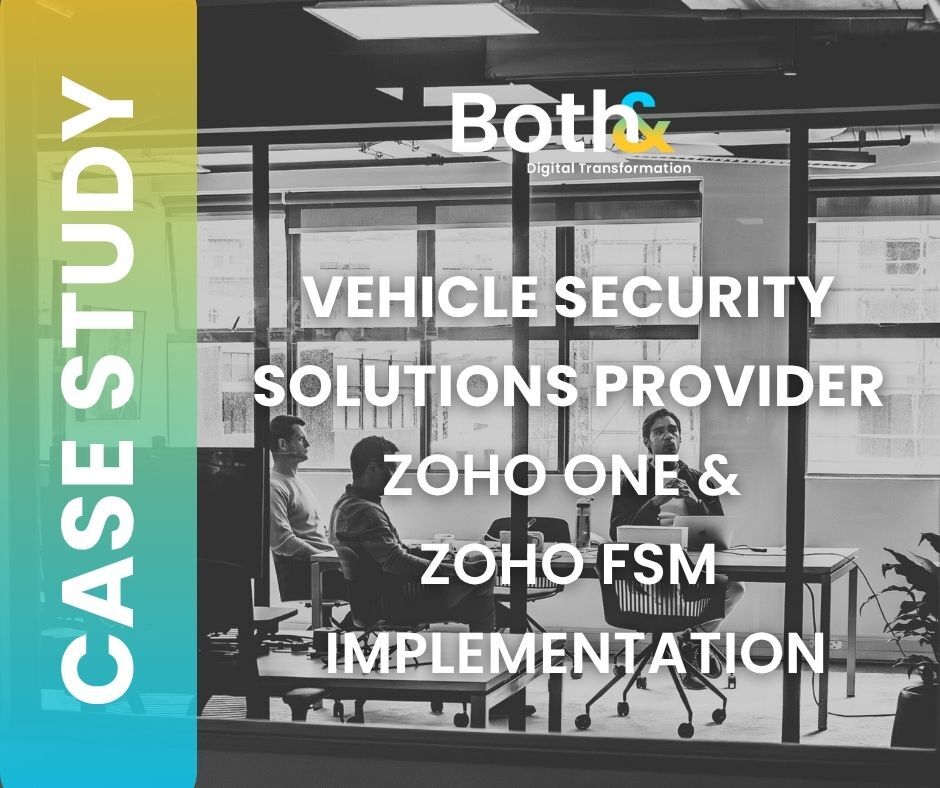 Zoho One and Zoho FSM Implementation for a Vehicle Security Solutions Provider